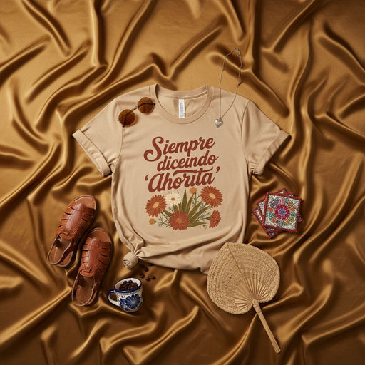 Siempre diciendo 'Ahorita' Shirt, Hispanic Heritage Funny Floral T-Shirt, Mexican Procrastination Tee, Spanish Sarcastic Gift, Brown Tan Unisex Flower Graphic Top Mexicada
