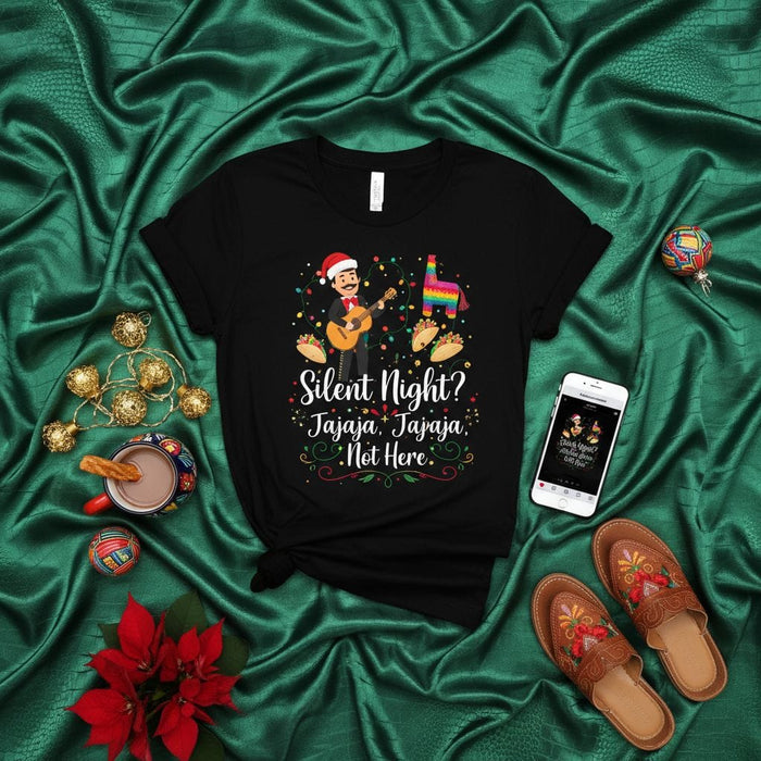 Silent Night? Jajaja, Jajaja. Not Here. Funny Mariachi Christmas T-Shirt, Mexican Fiesta Holiday Party Tee with Santa Guitar, Piñata, and Tacos, Unisex Feliz Navidad Gift Shirt Mexicada