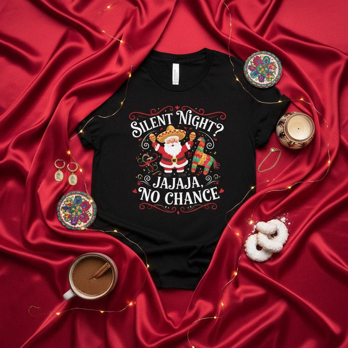 Silent Night? Jajaja, No Chance. Funny Mexican Santa Christmas T-Shirt, Fiesta Holiday Tee with Sombrero, Maracas, and Piñata, Humor Navidad Party Top, Unisex Black Shirt Gift Idea Mexicada