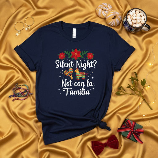 Silent Night? Not con la Familia Funny Christmas Shirt, Festive Holiday Unisex Tee with Piñata & Maracas for Loud Family Celebrations Mexicada