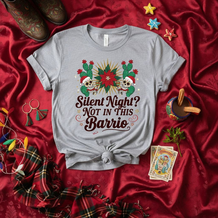 Silent Night? Not In This Barrio, Christmas T-Shirt, Mexican Fiesta Holiday Tee, Funny X-Mas Skull Cactus Poinsettia Shirt, Latinx Spanglish Seasonal Graphic Top, Dia De Muertos Skulls in Santa Hats, Festive Xmas Party Gift Mexicada