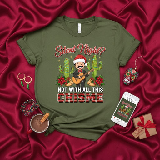 Silent Night? Not With All This Chisme T-Shirt, Funny Mexican Christmas Tee, Spanish Holiday Party Shirt, Cactus Santa Mariachi Gift, Festive Xmas Apparel for Gossip Lovers Mexicada