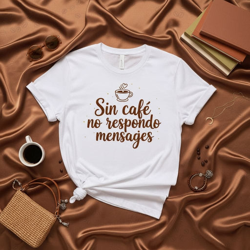 Sin café no respondo mensajes - Camiseta unisex divertida de amante del café, playera con refrán de cafeína, regalo para bebedor de café. Mexicada