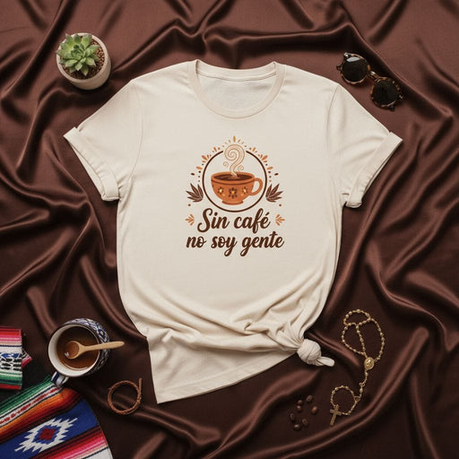 Sin café no soy gente T-Shirt, Coffee Lover Unisex Tee, Spanish Phrase Shirt, Caffeine Addict Gift, Coffee Humor Apparel, Espresso Lover Top, Latina Shirt, Latino Gift, Morning Routine Outfit, Funny Saying Tee, Cute Coffee Design, Warm Tones Clothing Mexicada