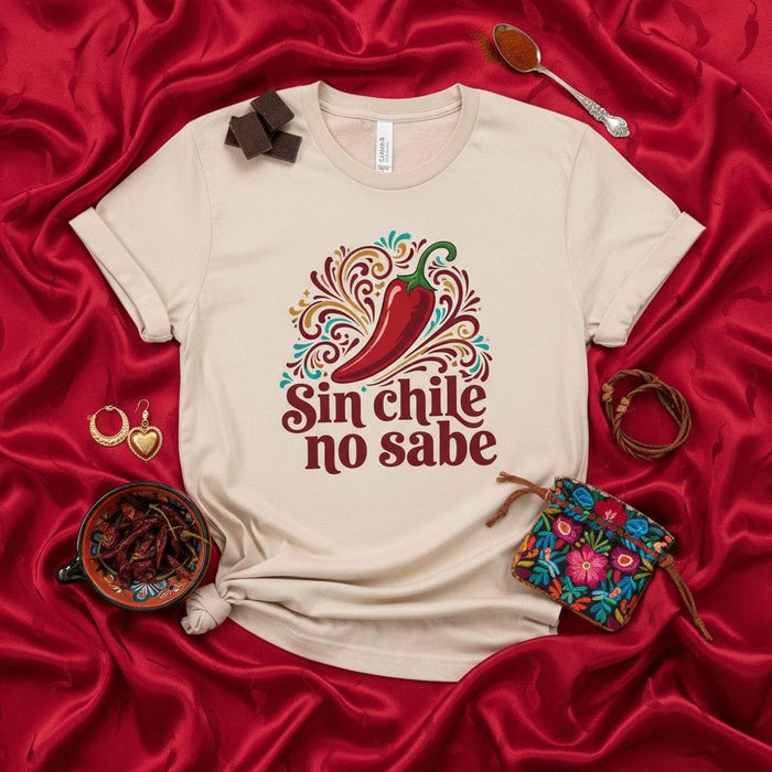 Sin chile no sabe T-Shirt, Spicy Chili Pepper Mexican Food Lovers Tee, Funny Spanish Quote Shirt, Colorful Design, Unisex Gift for Heat Lovers Mexicada