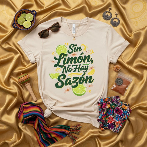Sin Limón, No Hay Sazón T-Shirt, Funny Latinx Foodie Tee, Unisex Spanish Slogan Shirt, Mexican Cooking Gift, Lime Citrus Lover Apparel, Sazón Spice Top Mexicada