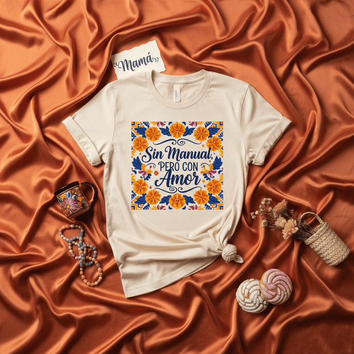 Sin Manual Pero Con Amor Shirt, Mexican Mama Gift, Floral Spanish Quote T-Shirt, Mother's Day Fiesta Tee, Cute Latina Mom Apparel, No Manual But With Love Mexicada