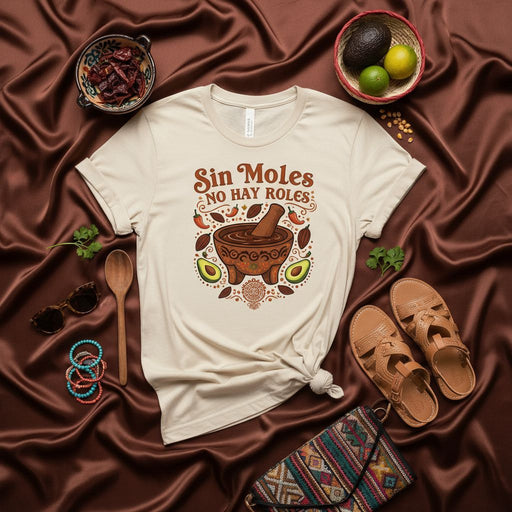 Sin Moles No Hay Roles Shirt, Funny Mexican Food T-Shirt, Mole Sauce Molcajete Avocados Chile Cocoa Tee, Latina Cooking Gift, Spanish Language Culinary Top, Unisex T-Shirt Mexicada