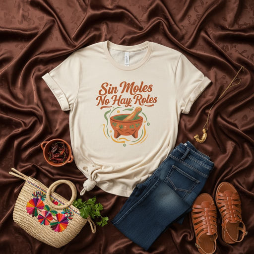 Sin Moles No Hay Roles Shirt, Funny Mexican Food Tee, Mole Sauce Cooking Pullover, Molcajete Spanish Pun T-Shirt, Foodie Gift Unisex T-shirt Mexicada