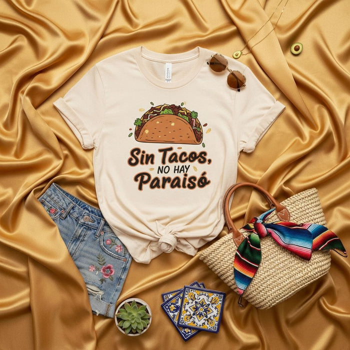 Sin Tacos, No Hay Paraíso T-Shirt, Funny Taco Shirt, Mexican Food Lover Tee, Cinco de Mayo Outfit, Spanish Phrase Unisex Graphic Tee, Foodie Gift Idea Mexicada