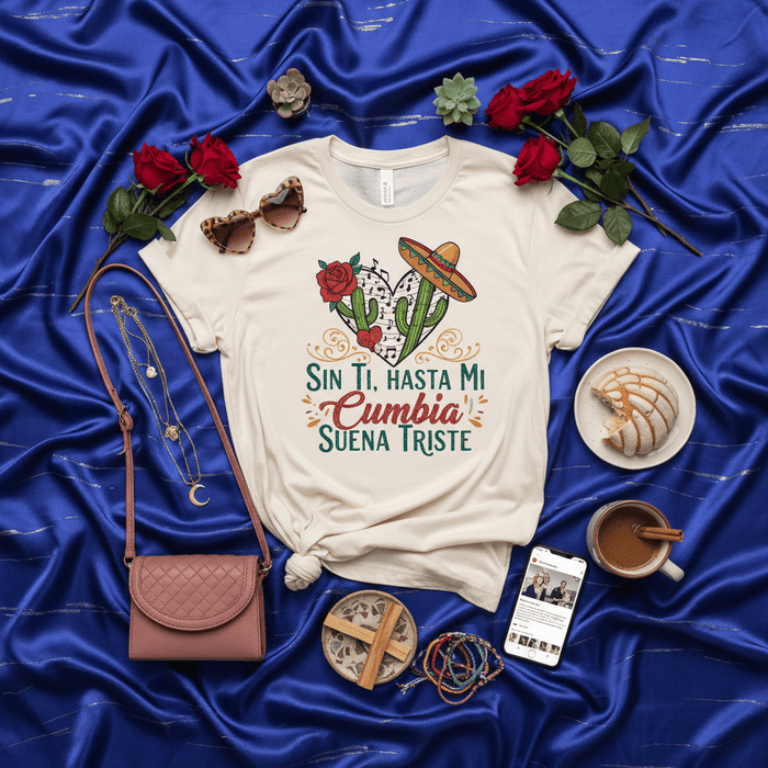 Sin Ti Hasta Mi Cumbia Suena Triste Shirt, Broken Heart Cumbia Tee, Sad Latin Music Lover Gift, Cactus Sombrero Rose T-Shirt, Spanish Quote T-Shirt, Unisex Graphic Tee Mexicada