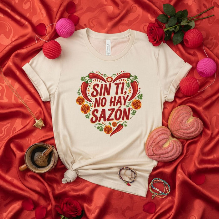 Sin Ti No Hay Sazón T-Shirt, Funny Hispanic Foodie Tee, Mexican Cuisine Love Shirt, Chili Peppers, Concha Bread, Marigold Flower Heart Graphic, Unisex Gift Mexicada