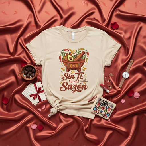 Sin Ti No Hay Sazón T-Shirt, Funny Love Gift for Latina Latino, Mexican Food Spice Tee, Valentine's Day Anniversary Shirt, Hispanic Heritage Month Apparel, Molcajete Avocados Chiles Art Print Top Mexicada