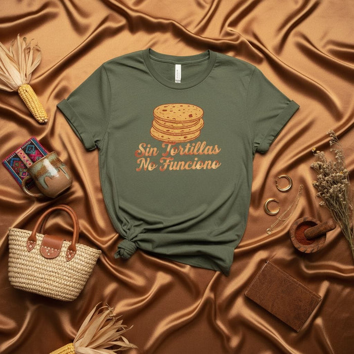 Sin Tortillas No Funciono Shirt Funny Spanish Phrase Foodie Gift T-Shirt Mexican Cuisine Lover Unisex Tee Aesthetic Tortilla Stack Graphic Top Mexicada