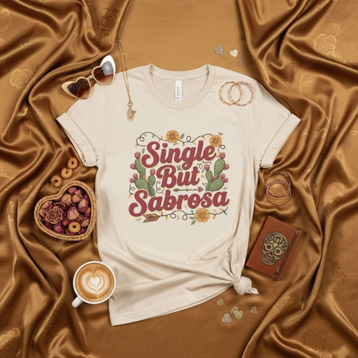 Single But Sabrosa T-Shirt, Funny Single Girl Shirt, Desert Cactus and Flower Graphic Tee, Latina Gift, Boho Aesthetic Unisex Apparel, Sarcastic Quote Top Mexicada