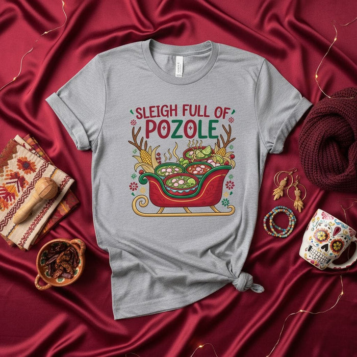 Sleigh Full of Pozole T-Shirt, Funny Mexican Food Christmas Shirt, Holiday Pozole Fiesta Tee, Cozy Xmas Gift for Pozole Lovers, Unisex Graphic Apparel Mexicada