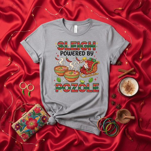 Sleigh Powered by Pozole Christmas T-Shirt, Funny Santa Claus Mexican Food Holiday Tee, Spicy Chili Pozole Bowl Xmas Gift Shirt, Unisex Graphic Tee Mexicada