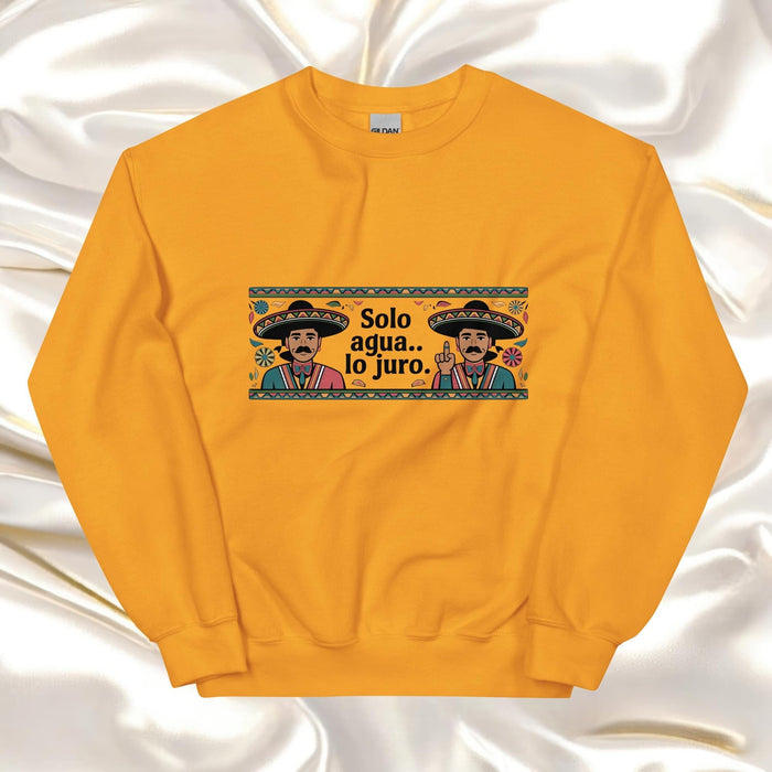 Solo Agua Lo Juro Exclusive Art Piece Exclusive Art Piece Home Office Work Mexican Spanish Pride Gift One-Of-A-Kind Unisex Sweatshirt | S33 Mexicada Gold / S