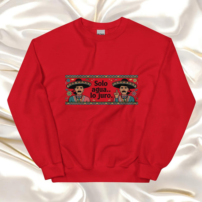 Solo Agua Lo Juro Exclusive Art Piece Exclusive Art Piece Home Office Work Mexican Spanish Pride Gift One-Of-A-Kind Unisex Sweatshirt | S33 Mexicada Red / S