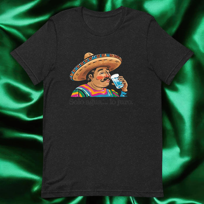 Solo Agua Lo Juro Exclusive Art Piece Exclusive Art Piece Home Office Work Mexican Spanish Pride Gift One-Of-A-Kind Unisex T-Shirt | S35 Mexicada Black Heather / S