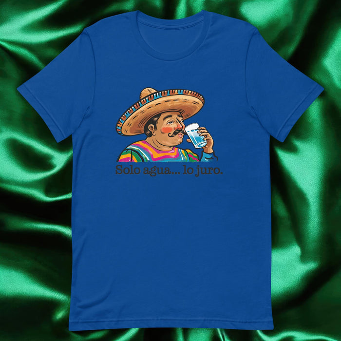 Solo Agua Lo Juro Exclusive Art Piece Exclusive Art Piece Home Office Work Mexican Spanish Pride Gift One-Of-A-Kind Unisex T-Shirt | S35 Mexicada True Royal / S