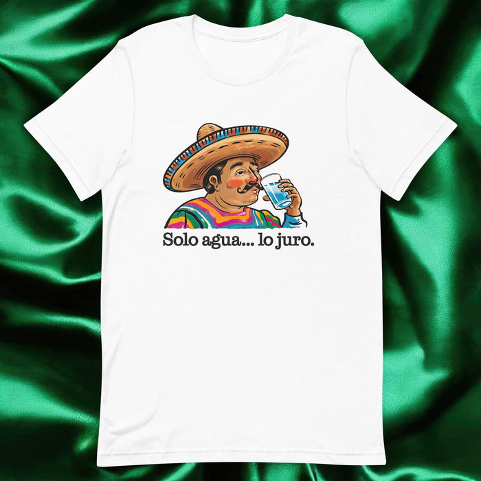 Solo Agua Lo Juro Exclusive Art Piece Exclusive Art Piece Home Office Work Mexican Spanish Pride Gift One-Of-A-Kind Unisex T-Shirt | S35 Mexicada White / S