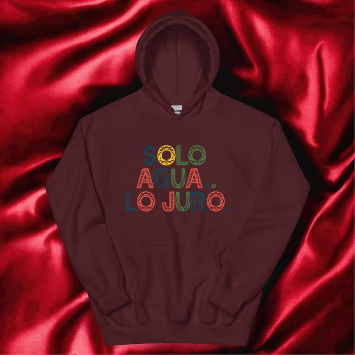 Solo Agua Lo Juro Exclusive Art Piece Home Office Work Mexican Spanish Pride Gift One-Of-A-Kind Unisex Hoodie | S11 Mexicada Maroon / S