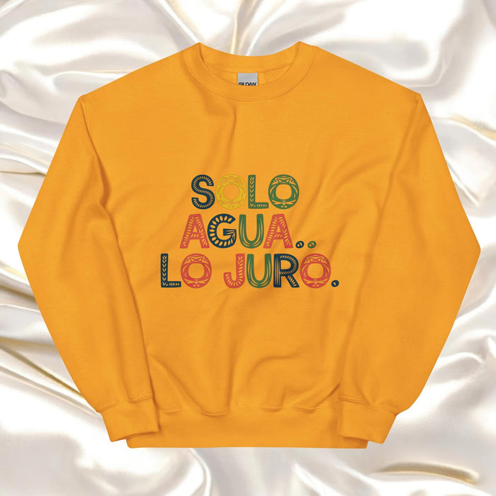 Solo Agua Lo Juro Exclusive Art Piece Home Office Work Mexican Spanish Pride Gift One-Of-A-Kind Unisex Sweatshirt | S11 Mexicada Gold / S