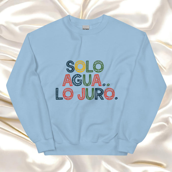 Solo Agua Lo Juro Exclusive Art Piece Home Office Work Mexican Spanish Pride Gift One-Of-A-Kind Unisex Sweatshirt | S11 Mexicada Light Blue / S