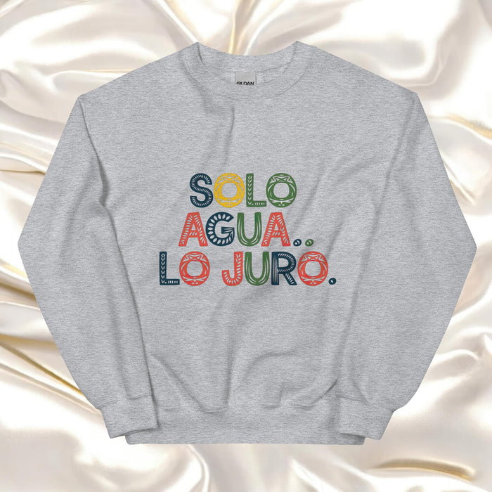 Solo Agua Lo Juro Exclusive Art Piece Home Office Work Mexican Spanish Pride Gift One-Of-A-Kind Unisex Sweatshirt | S11 Mexicada Sport Grey / S