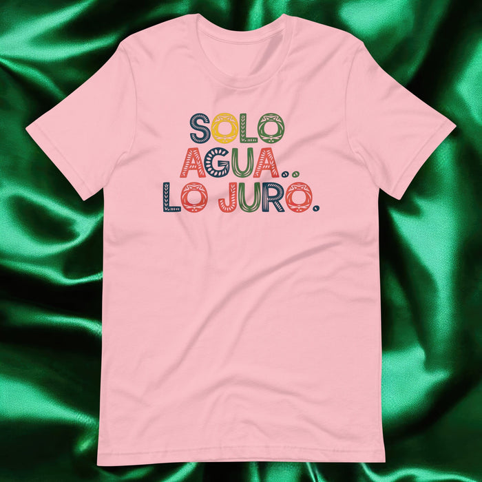 Solo Agua Lo Juro Exclusive Art Piece Home Office Work Mexican Spanish Pride Gift One-Of-A-Kind Unisex T-Shirt | S11 Mexicada Pink / S