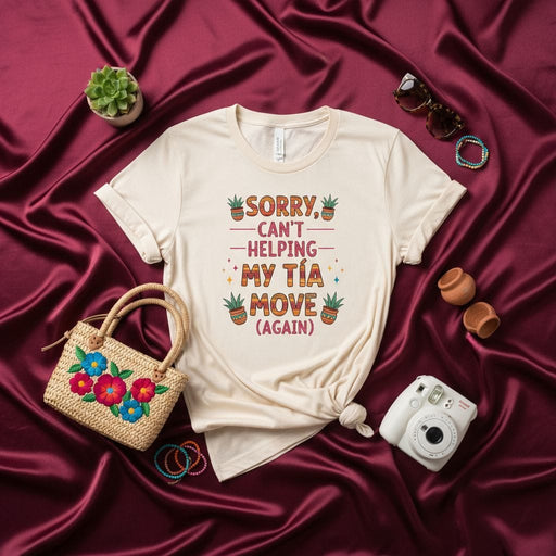 Sorry, Can't Helping My Tía Move (Again) Funny Spanish Aunt T-Shirt, Gift for Niece Nephew Who Love Their Tía, Latino Family Humor Tee, Cute Plant Graphic Shirt Mexicada