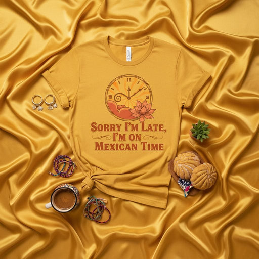 Sorry I'm Late I'm On Mexican Time T-Shirt Funny Mexico Gift Idea Unisex Tee with Clock Lotus Flower Graphic Hispanic Heritage Humor Shirt for Men Women Culture Saying Apparel Mexicada