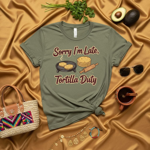 Sorry I'm Late, Tortilla Duty T-Shirt, Funny Cooking Shirt, Mexican Food Lover Gift, Homemade Corn or Flour Tortillas Tee, Spanish Cuisine Humor, Griddle Comal Rolling Pin Design, Unisex Casual Top for Taco Night. Mexicada
