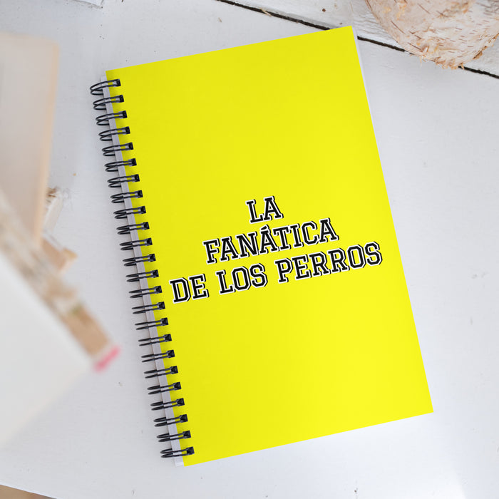 La Fanática De Los Perros The Dog Lover | Yellow Spiral Notebook, 140 Dotted Sheets | Funny Gift Idea Home Office Work | Mexican Spanish Pride Gift