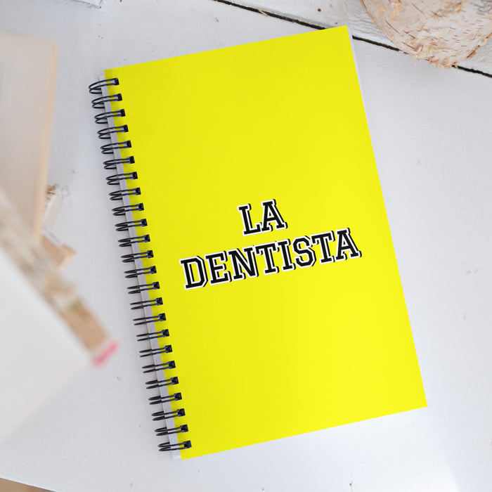 La Dentista The Dentist | Yellow Spiral Notebook, 140 Dotted Sheets | Funny Gift Idea Home Office Work | Mexican Spanish Pride Gift