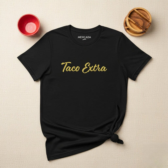 Taco Extra Men & Women's T-Shirt | Taco, Mexican, Food Lover, Spicy, Culture, T5 Mexicada
