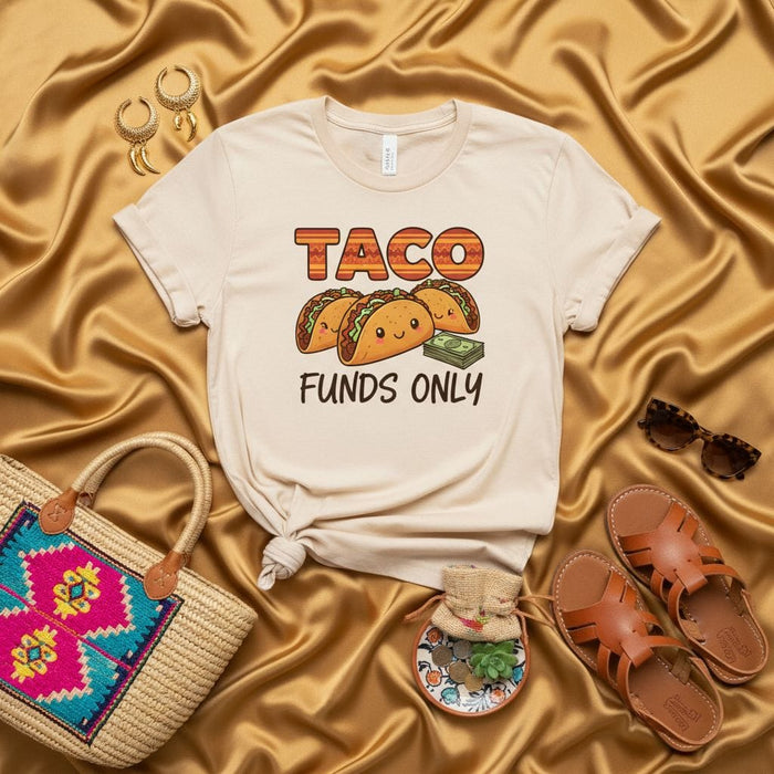 Taco Funds Only Shirt Funny Taco Lover Gift Taco Tuesday Mexican Food Tee Cinco de Mayo T-Shirt Cute Cartoon Tacos Money Pun Unisex Graphic Top Mexicada