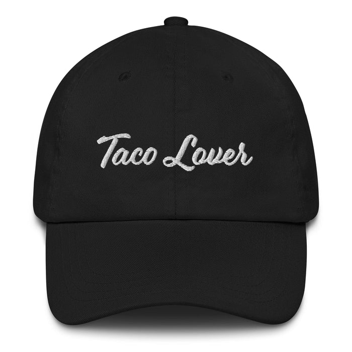Taco Lover Embroidered Dad Hat | Mexican Food, Fiesta, Humor, Fun, Street Tacos, Flavor | T5 Mexicada