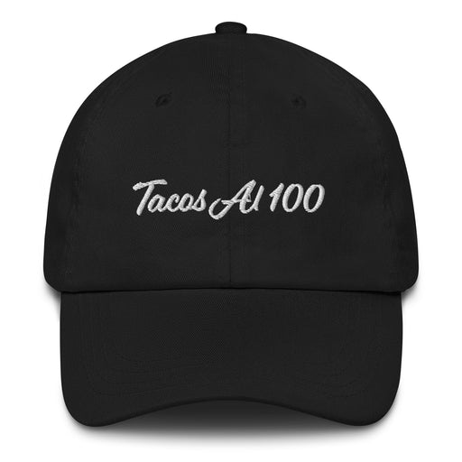 Tacos Al 100 Embroidered Dad Hat | Mexican Food, Tacos, Authentic, Cuisine, Culinary | T5 Mexicada