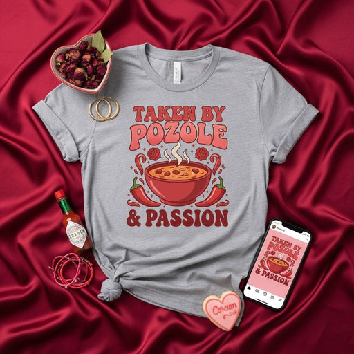 Taken by Pozole and Passion T-Shirt, Funny Mexican Food Lover Tee, Spicy Chili Pepper Bowl Shirt, Fiesta Latina Gift Idea, Comfort Colors Style Unisex Graphic Top Mexicada