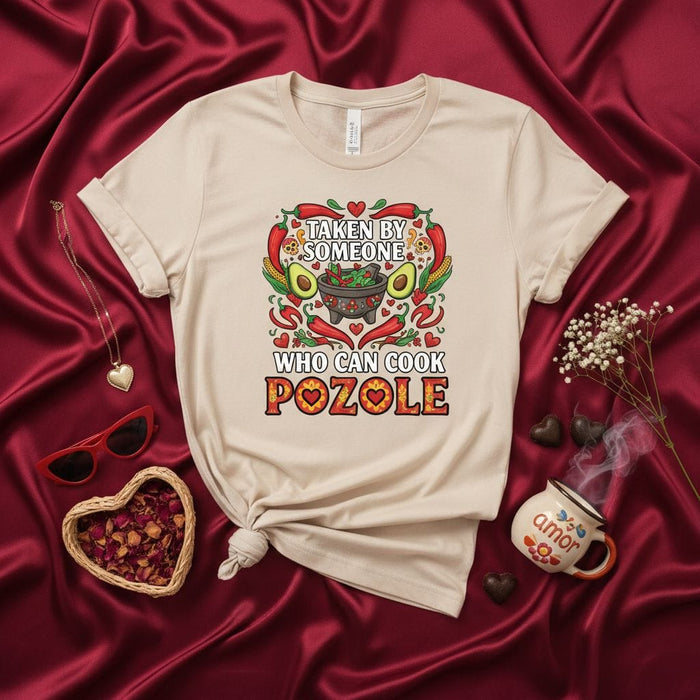 Taken By Someone Who Can Cook Pozole T-Shirt, Funny Hispanic Food Tee, Mexican Soup Lover Gift, Chili Peppers Avocado Hearts Molcajete Design, Cinco de Mayo Dia de Muertos Cooking Shirt, Valentine's Day Love Fiesta Apparel Mexicada