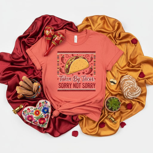 Taken By Tacos Sorry Not Sorry T-Shirt, Funny Taco Lovers Shirt, Mexican Food Graphic Tee, Cinco de Mayo Apparel, Fiesta Party Outfit, Unisex Adult Short Sleeve Top Gift Idea Mexicada