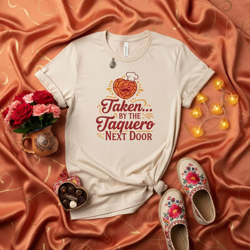 Taken by the Taquero Next Door T-Shirt, Funny Valentine's Day Gift for Girlfriend Wife, Taco Heart Chef Hat Graphic Tee, Foodie Couple Shirt, Cute Spanish English Saying Top, Unisex Beige Shirt Mexicada
