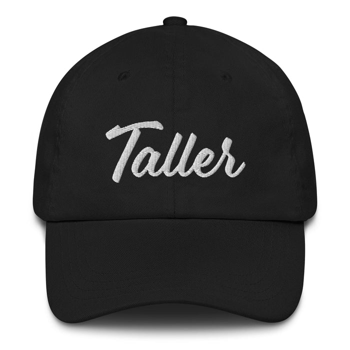 Taller Embroidered Dad Hat | Workshop, Craft, Labor, Skill, Hands-On Tradition | T5 Mexicada