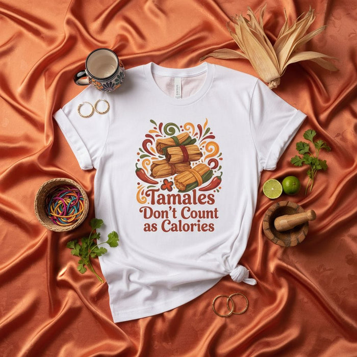 Tamales Don't Count as Calories T-Shirt, Funny Tamale Foodie Shirt, Mexican Food Lover Gift, Latina Humor Tee, Graphic Fiesta Shirt for Men & Women Mexicada