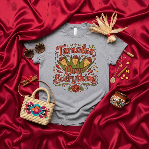 Tamales Over Everything Shirt Funny Mexican Food Lover Tee Hispanic Christmas Tamalada Gift Gray Unisex Graphic T-Shirt Mexicada