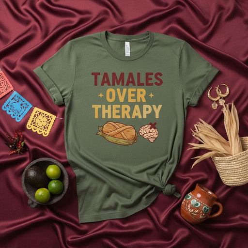 Tamales Over Therapy T-Shirt, Funny Hispanic Food Lovers Tee, Tamal Comfort Food Gift, Spanish Latine Heritage Saying Shirt, Unisex Fit Mexicada