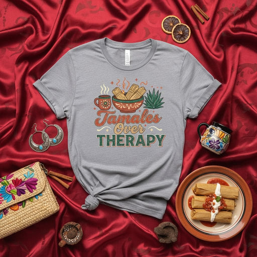 Tamales Over Therapy T-Shirt, Funny Mexican Food Tee, Comfort Food Graphic Shirt, Tamale Lover Gift, Unisex Hispanic Heritage Month Apparel, Cultural Celebration Top Mexicada