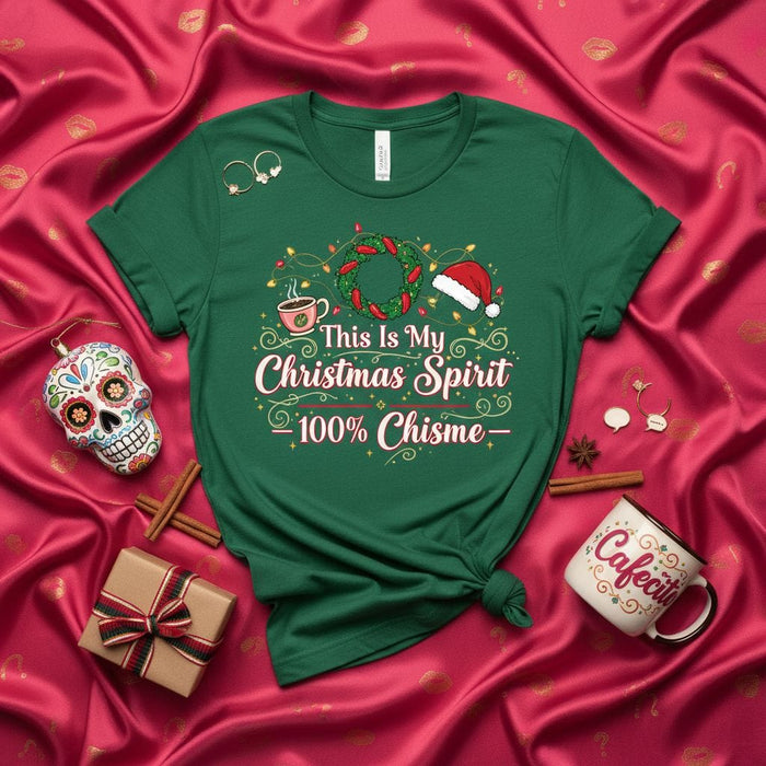 This Is My Christmas Spirit 100% Chisme T-Shirt, Funny Holiday Shirt, Latina Christmas Gift, Xmas Wreath Santa Hat Coffee Tee, Festive Family Party Outfit Mexicada